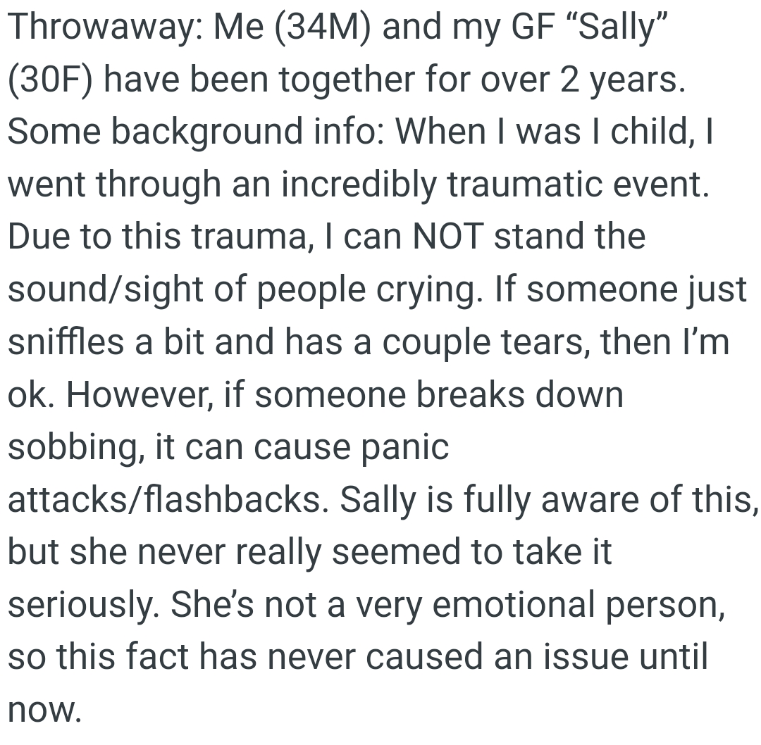 Due to this trauma, the OP cannot stand the sound or sight of people crying