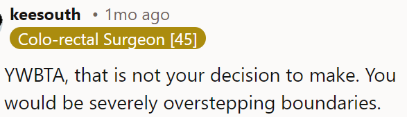 OP doesn't get to decide that; she'd be overstepping boundaries.