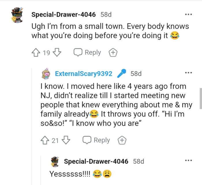 Living in a small town means that everybody knows what you're doing before you even do it