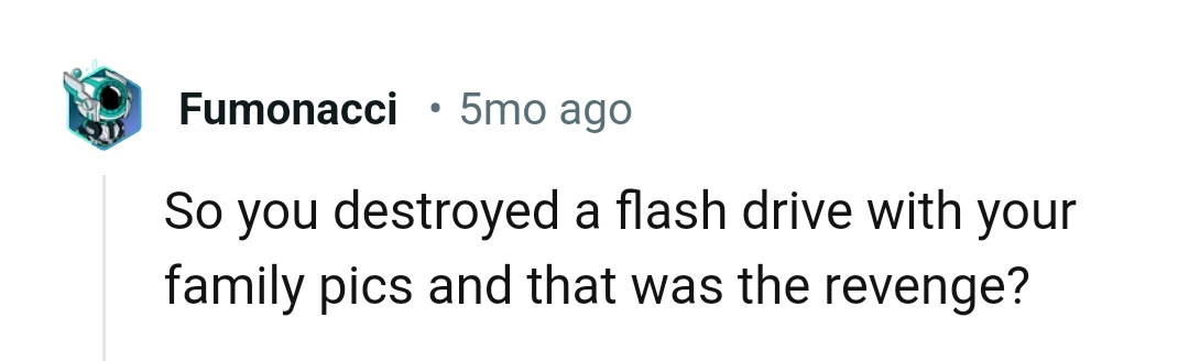 The OP destroyed a flash drive with the family pictures
