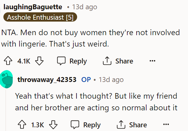 We are glad that someone else thinks this is weird because we definitely think this was either a move on his part or just something creepy.