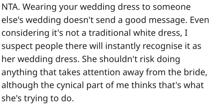 18. Wearing your wedding dress to another wedding sends a bad message.