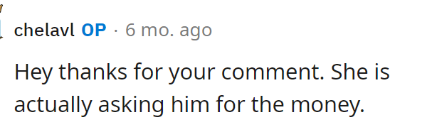 OP actually responded and said that her daughter is the one asking her dad for the money.