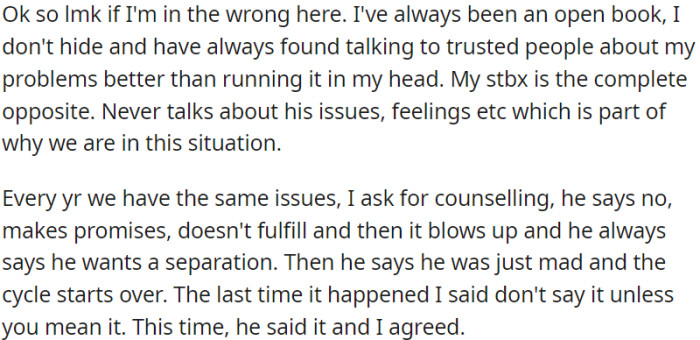 Differences in communication and emotional openness have led to recurring issues in OP's relationship with her soon-to-be ex