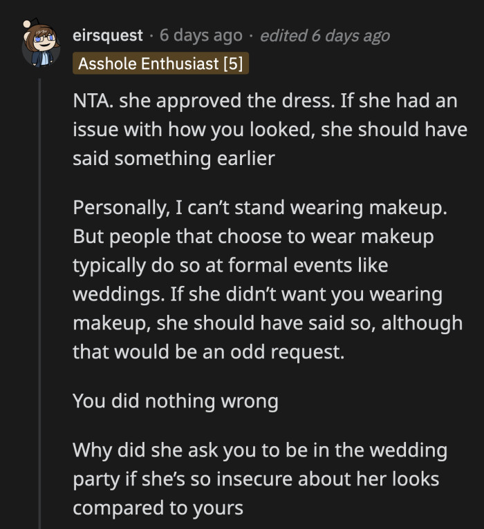 She had plenty of chances to veto OP's dress or dictate how much makeup her bridal party wore, but she didn't say anything. OP did nothing wrong.