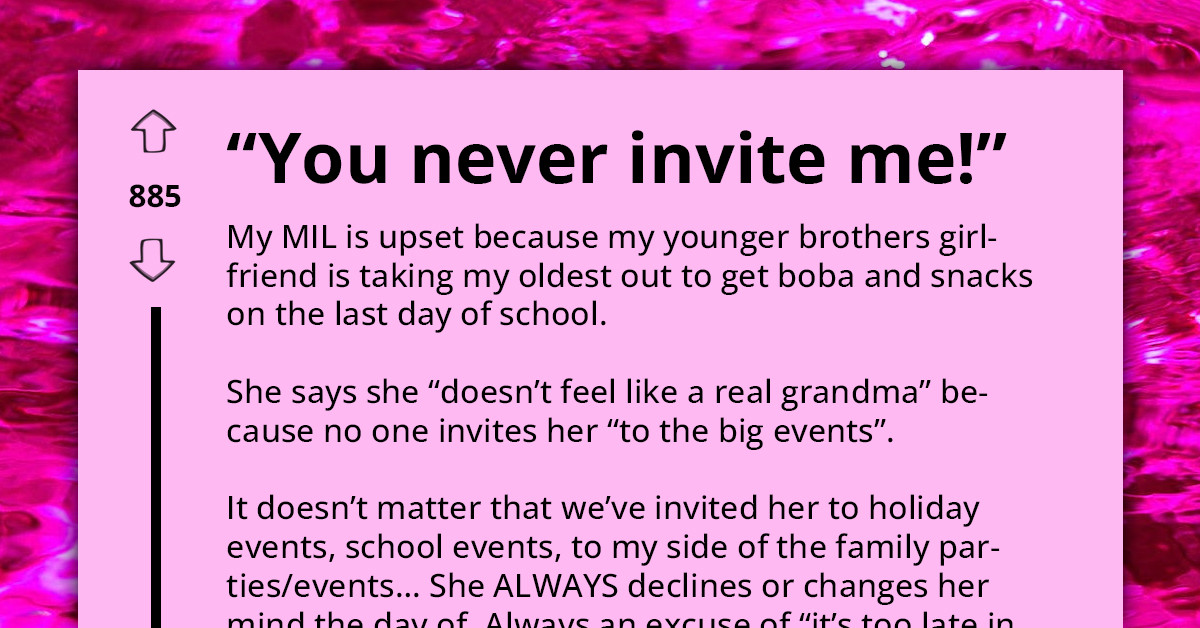 Woman Struggles With Mother-In-Law Who Feels Excluded And Unappreciated, Despite Her History Of Rejecting Family Gatherings