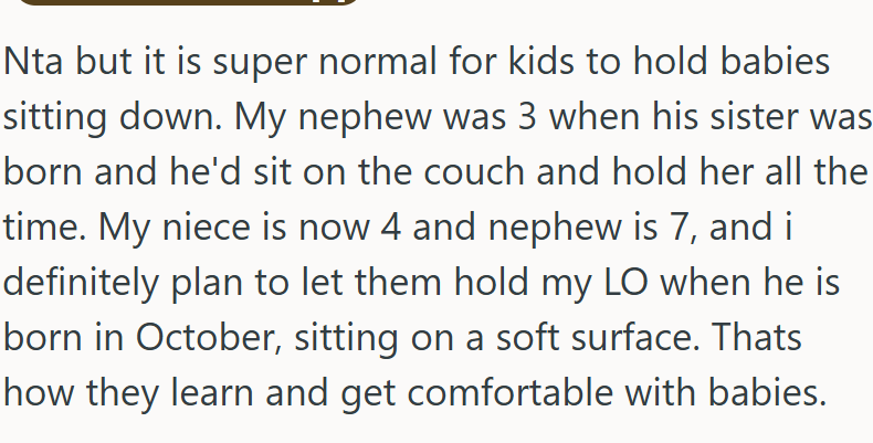 That's how they learn and get comfortable with babies.