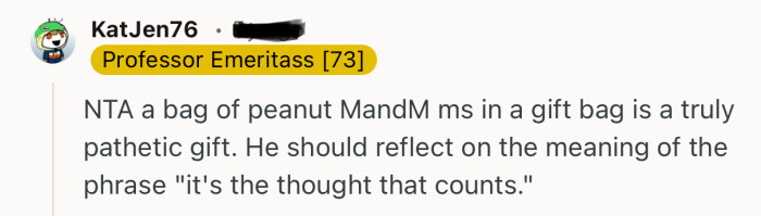 “NTA a bag of peanut MandM ms in a gift bag is a truly pathetic gift.”