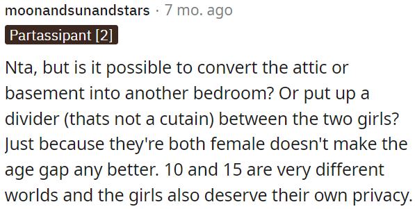 The age gap between them is significant, with one being 10 and the other 15, and it's important for each of them to have their own privacy.