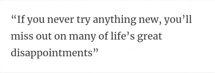 10. The many great disappointments in life