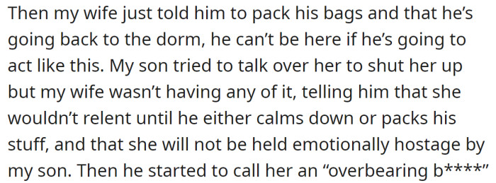 Then, the OP's wife told their son to pack his things and go back to the dorm: