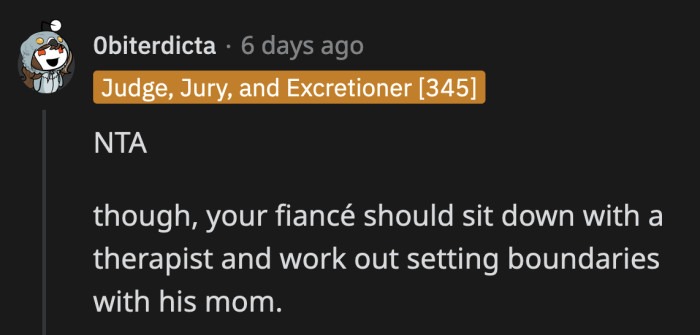 The amount of control she has over him isn't healthy for him or his other relationships.