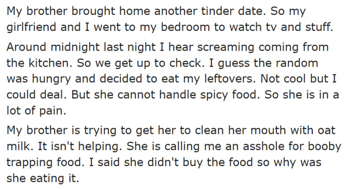 His brother's Tinder date found his leftovers and ate them. Screaming ensues.