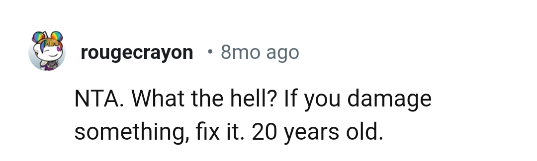 You damage something, you fix it