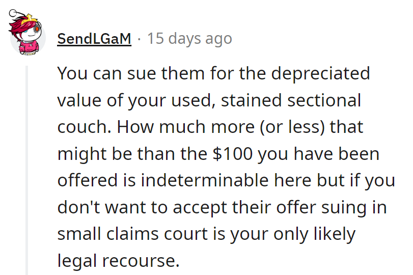 Why settle for couch change? Going for the full depreciated value in small claims court.