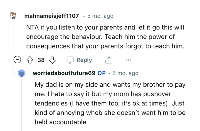 “Teach him the power of consequences that your parents forgot to teach him.”