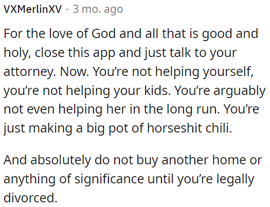 OP needs to refrain from making any major purchases until after his divorce is finalized.