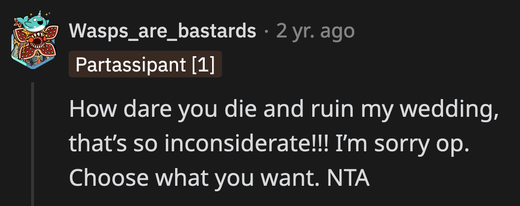 How dare OP make their funeral about themselves?