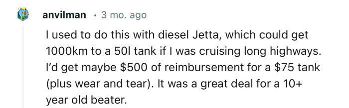 “I used to do this with a diesel Jetta, which could get 1000 km to a 50 L tank if I was cruising long highways.”