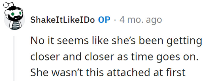 In that case, it appears that the wife's attachment to her mother has been growing over time, which is a valid concern to address.