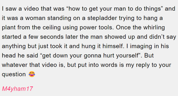 I think almost every man has probably done this at least once in his life. That's why we always ask them for help with the power tools; we know they'll come anyway.
