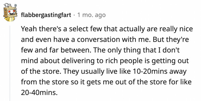 Even the generous rich people are too few and far between to really count, but at least they get you out of the restaurant since their palatial homes are more remote