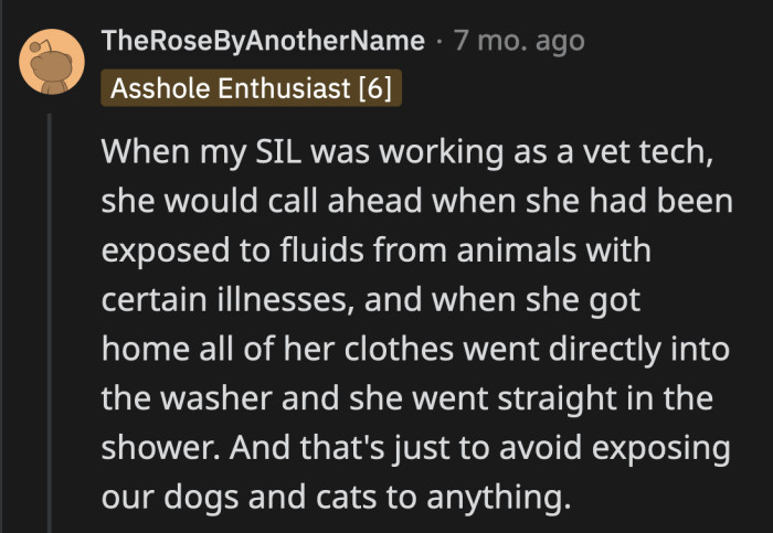 Even veterinary technicians call ahead after getting exposed to certain illnesses to avoid exposing their pets and family to anything contagious.