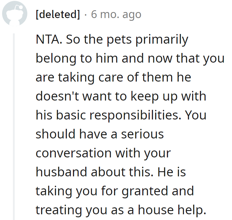 His pets, but now he can't handle the basics? Time for a chat; she's a partner, not a house help.