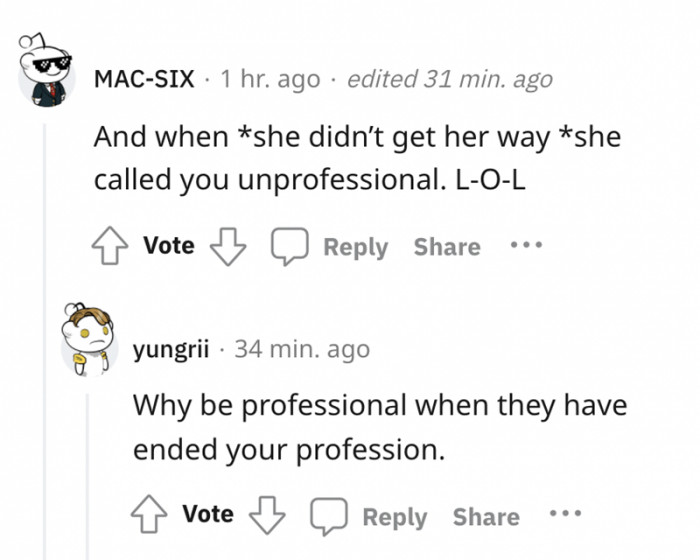Why be professional when they've ended your profession?