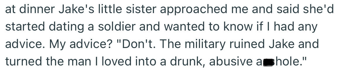 Interestingly, at Dinner, Jake’s Younger Sister Confided in OP That She Was Preparing to Tie the Knot with Her Soldier Boyfriend. At This Point, OP Vehemently Warned Her Against Marrying a Soldier, While Calling Jake Out for Being an “Abusive A**hole”