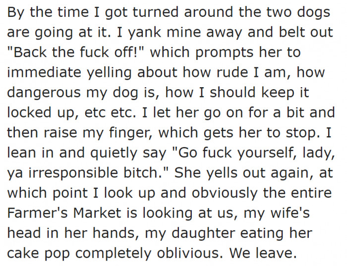 The dogs got into a fight, so he cursed at the old woman.