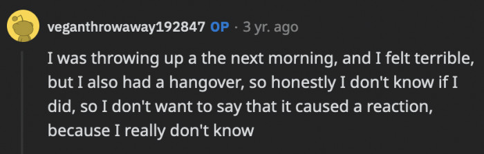 OP felt bad the next day, but since she was drunk the night before, there was no telling if it was caused by the hangover or the chicken nuggets