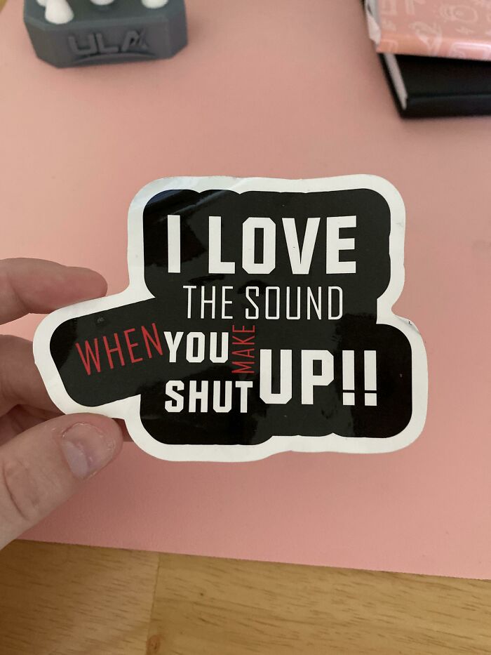 34. I Love the Sound When You Make Up Shut