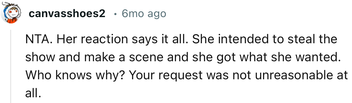 “She intended to steal the show and make a scene, and she got what she wanted.”