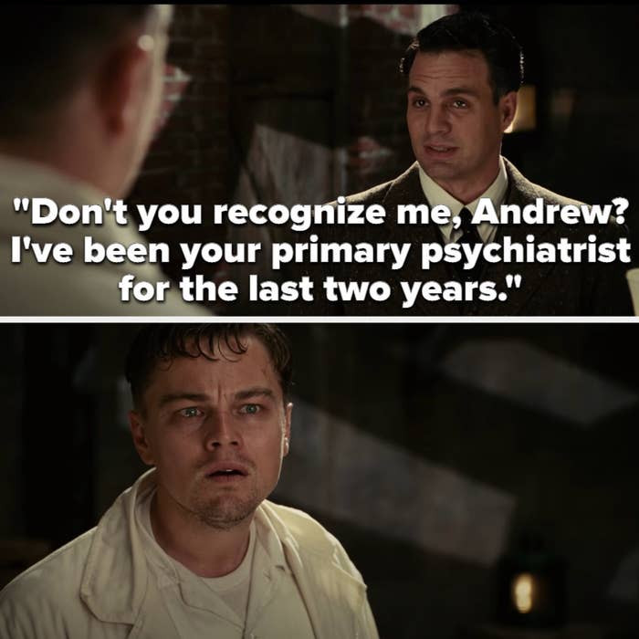 2. Movie Shutter Island - Teddy was actually Andrew Laeddis, a murderer and psychiatric patient.