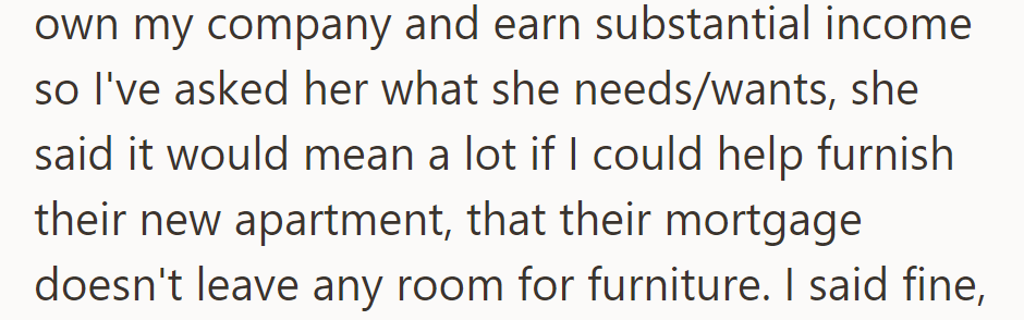 OP, a business owner, asked her friend what she needed for her wedding gift. Her friend requested help furnishing their new apartment due to tight finances.