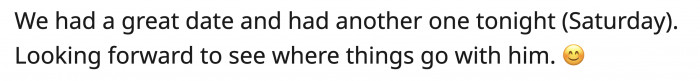 In the end, OP had a great time with him and is excited to see where their relationship goes