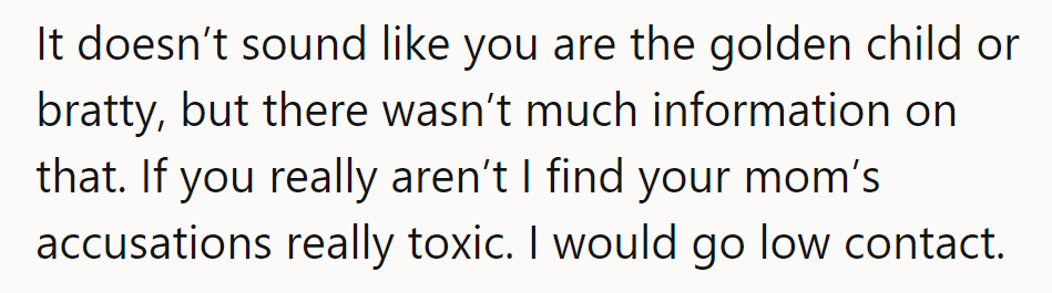 Mom's accusations? More like a bad sequel. Maybe it's time for low contact.