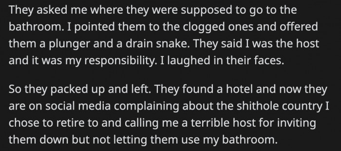 When the toilet were clogged he told them it was their responsibility to unclog the toilets