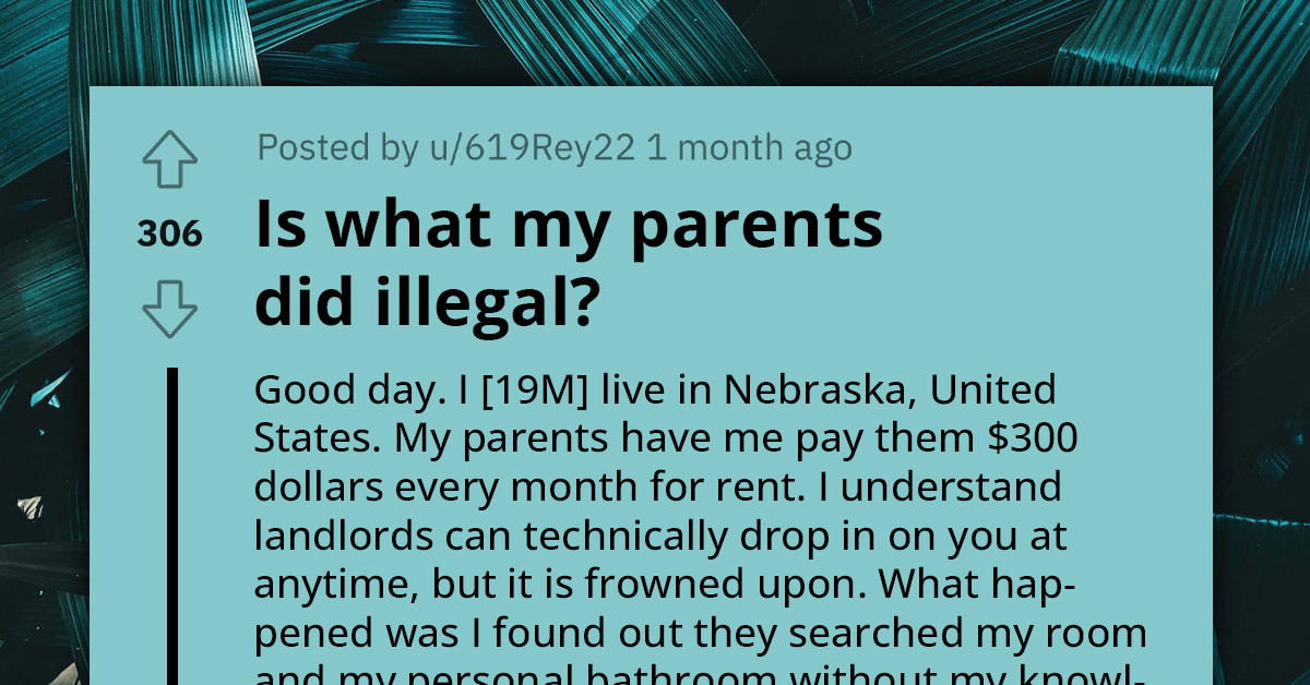 Young Guy Who Pays His Parents' Rent Every Month Asks If It's Illegal For Them To Search His Room Without Permission