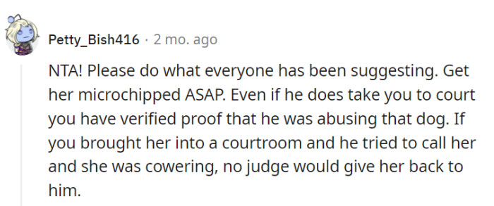 Microchipping Luna will provide solid evidence of ownership, and her behavior in a courtroom would likely speak volumes against her previous owner.