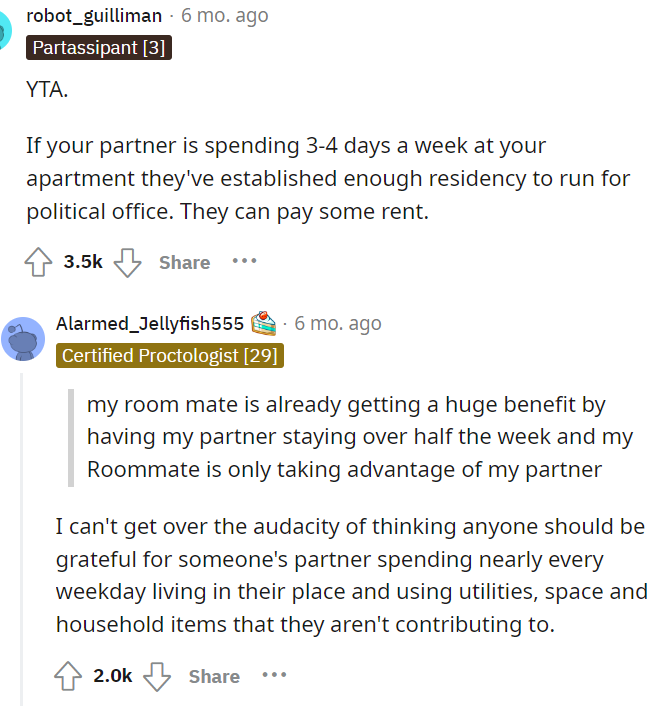 Many people did come to say that OP is the antagonist here because it's clear that OP isn't seeing the other side, where a roommate is essentially having a stranger over to their home 3 days out of the week.
