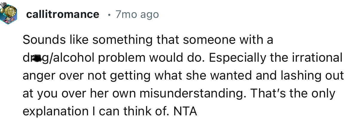 “Sounds Like Something That Someone with a Drug/Alcohol Problem Would Do.”