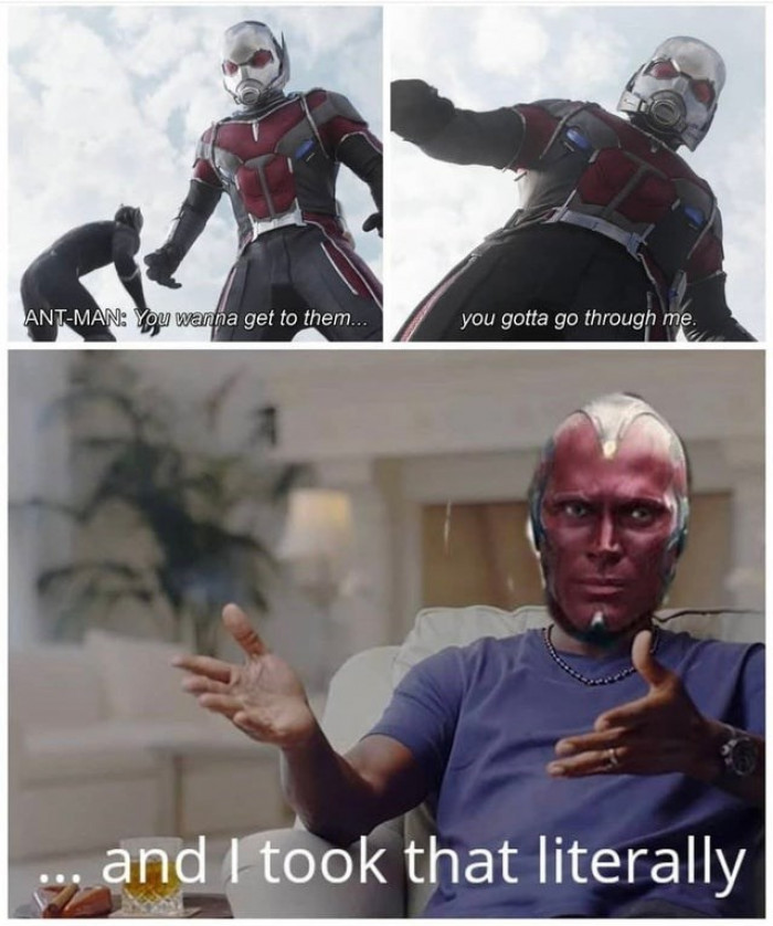 A little too literally, Vision.