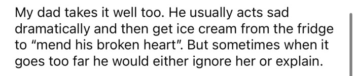 The OP says her dad usually takes it well, but sometimes her mom goes too far.