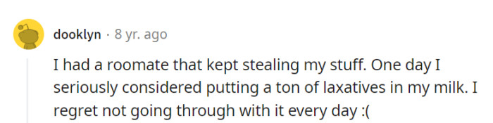 A tempting revenge recipe, but hindsight is always 20/20! Perhaps it's for the best that the milk wasn't turned into a dairy disaster.