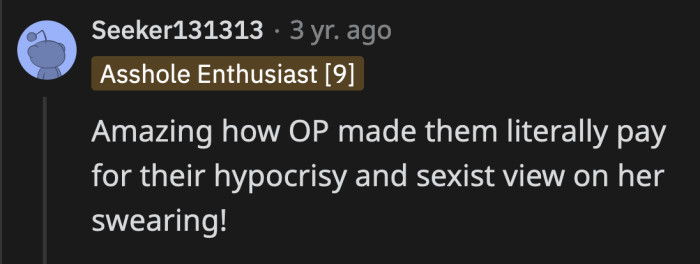 They would rather be out of $250 than admit to their sexist and misogynistic views