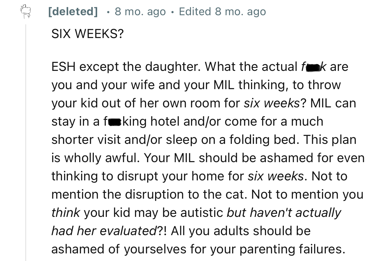 “What the actual f**k are you and your wife and your MIL thinking, to throw your kid out of her own room for six weeks?”