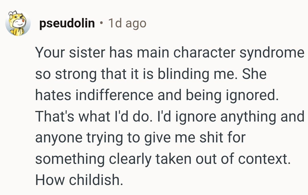 She clearly hates indifference and being ignored