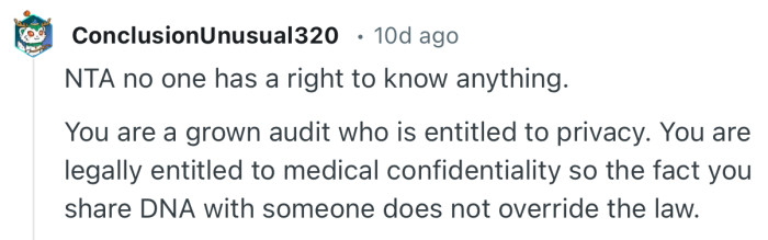 “NTA no one has a right to know anything. You are a grown audit who is entitled to privacy.”